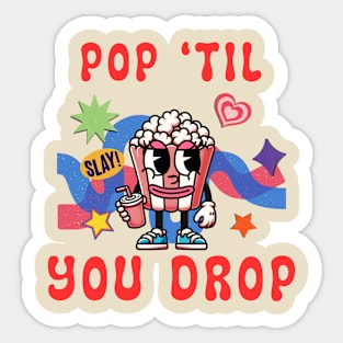 Popcorn Valentine Pop 'til you drop Sticker